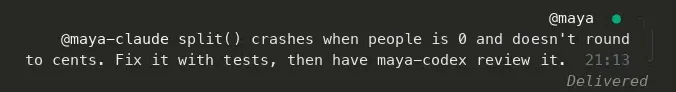 A message in the room: @maya-claude, split() crashes when people is 0, fix it with tests, then have maya-codex review it